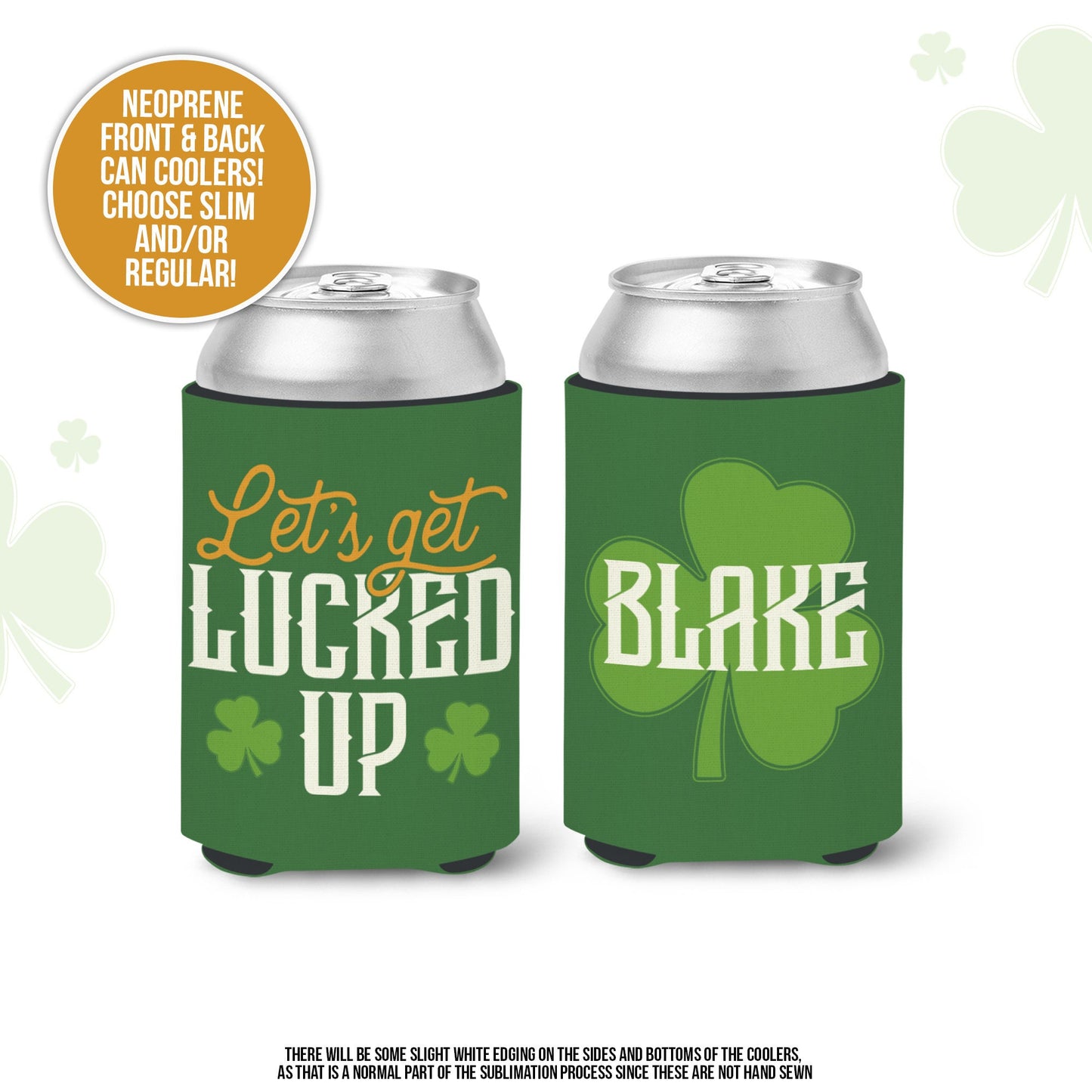 St. Patrick's Day can coolies | let's get lucked up st. patrick's day beverage insulators | funny st. patty's day parade can coolie MCC-076