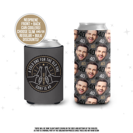 40th birthday picture face can coolies funny cold one with the old one custom can coolers birthdays and party favors slim or regular size