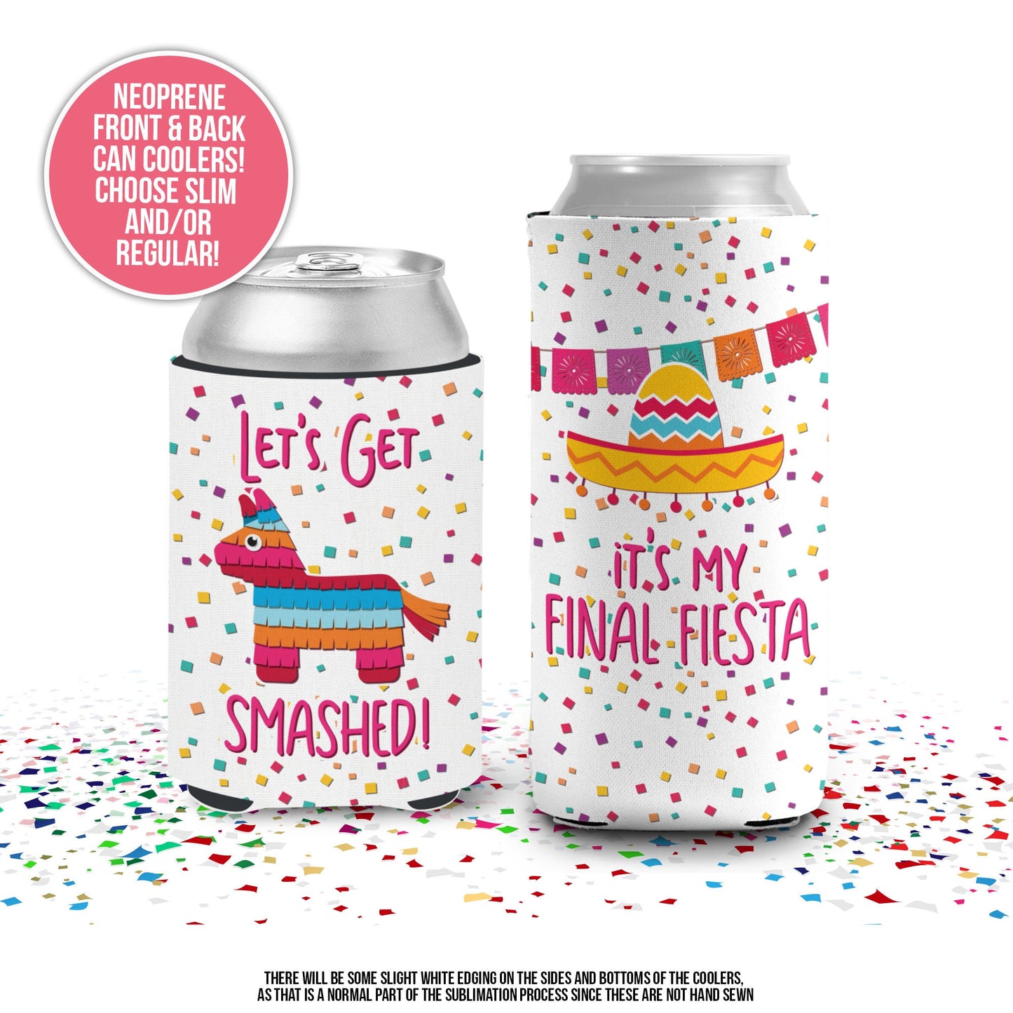 Bachelorette party can coolies | get smashed final fiesta bride and guests beverage insulators | custom slim or regular can size MCC-102