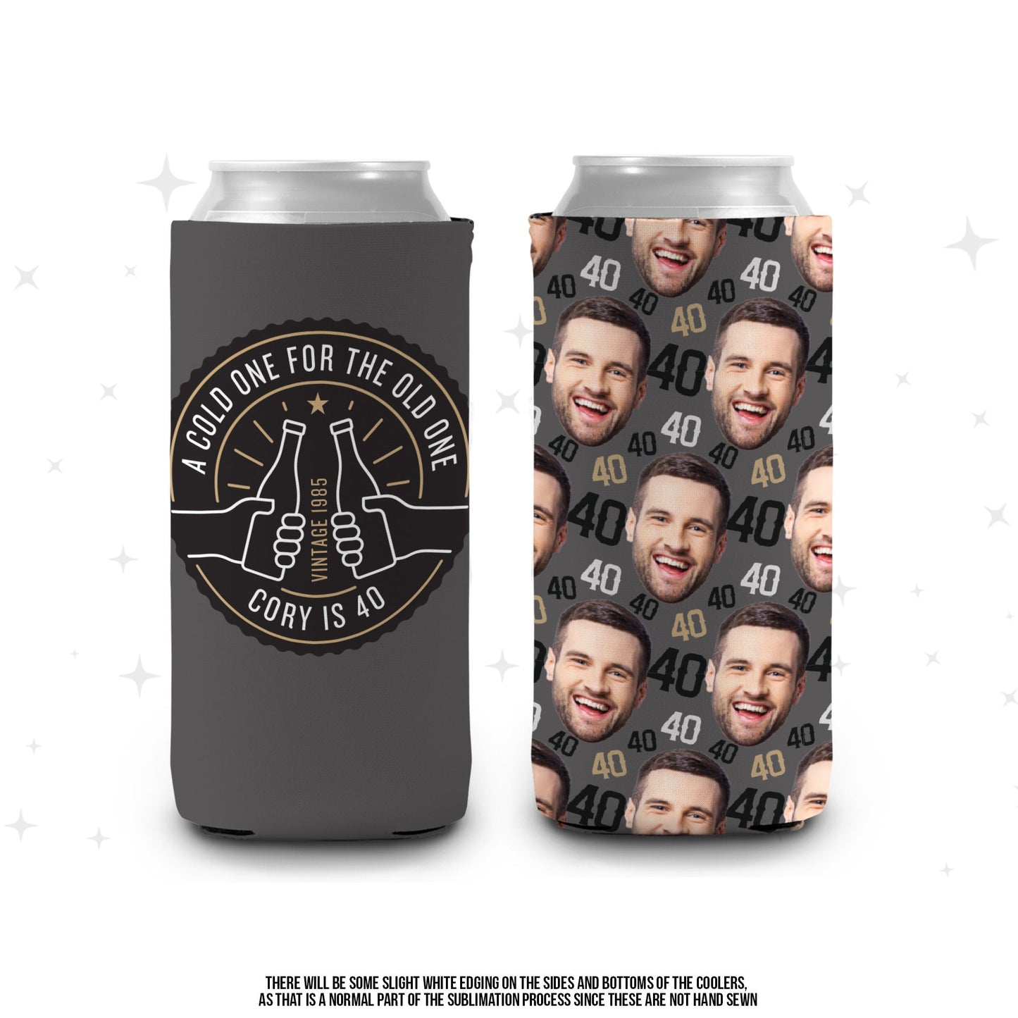 40th birthday picture face can coolies funny cold one with the old one custom can coolers birthdays and party favors slim or regular size