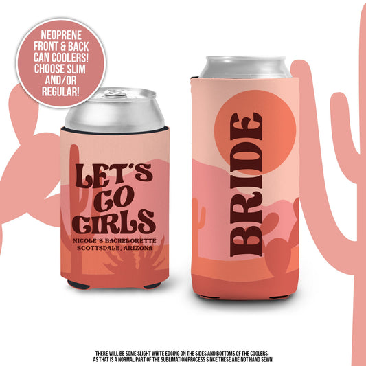 Let's Go Girls! Bachelorette can coolie favors | desert cactus personalized beverage insulators | slim or regular can size MCC-249