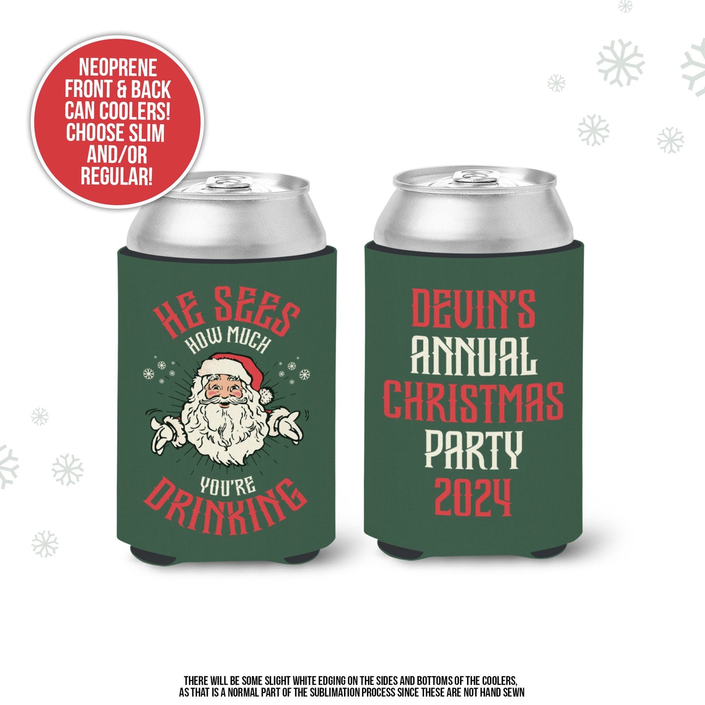 He Sees How Much You're Drinking christmas can coolies | christmas party beverage insulators | slim or regular can size coolie | MCC-264