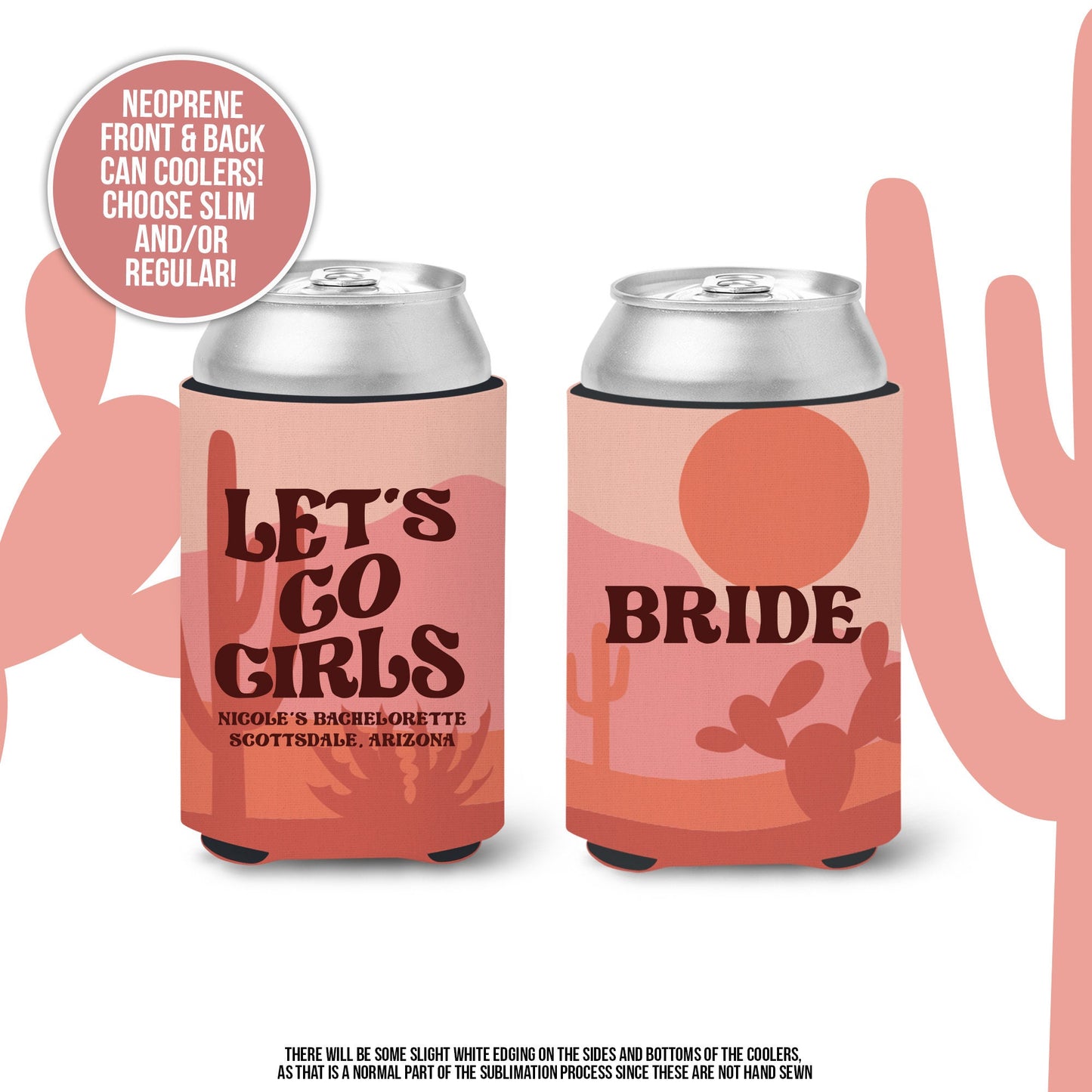 Let's Go Girls! Bachelorette can coolie favors | desert cactus personalized beverage insulators | slim or regular can size MCC-249
