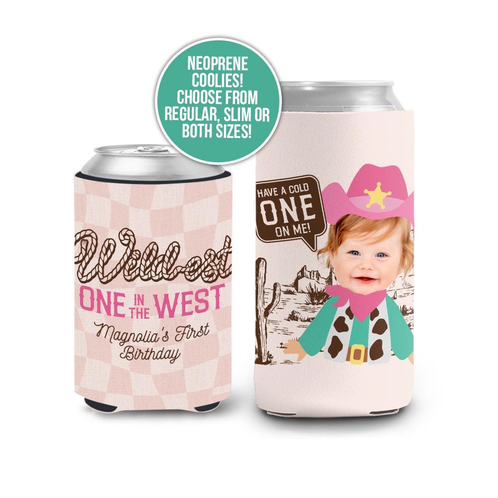 Wildest ONE in the West coolies Funny Face Photo First Birthday can coolies with western theme This ONE’s On Me Slim or Regular Can Coolie